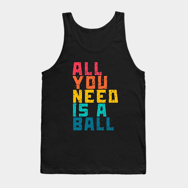 All you need is a Ball Freestyle Soccer Tank Top by Lottz_Design 